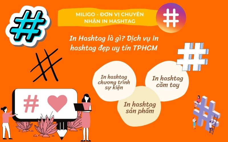 Nha-in-Miligo-Don-vi-chuyen-nhan-in-hashtag-voi-thiet-ke-doc-quyen-cam-ket-chat-luong-cao